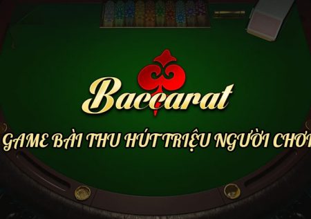 Baccarat | Giải mã game bài thu hút hàng triệu người chơi
